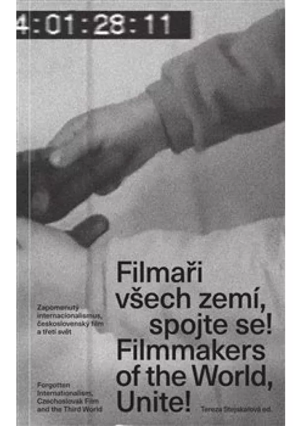 Tereza Stejskalová - Filmaři všech zemí, spojte se! / Filmmakers of the World, Unite!/
