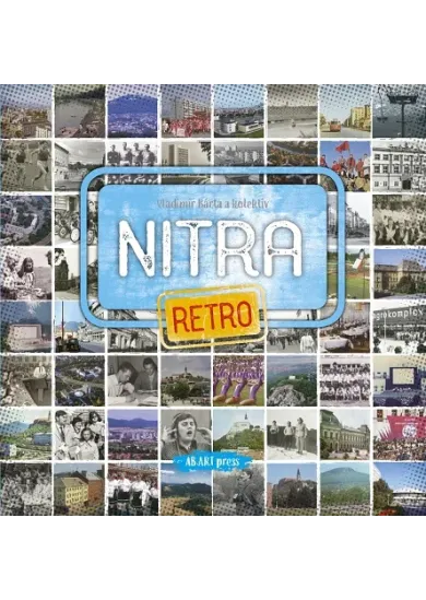 Nitra retro - Návrat v čase s knihou spomienok