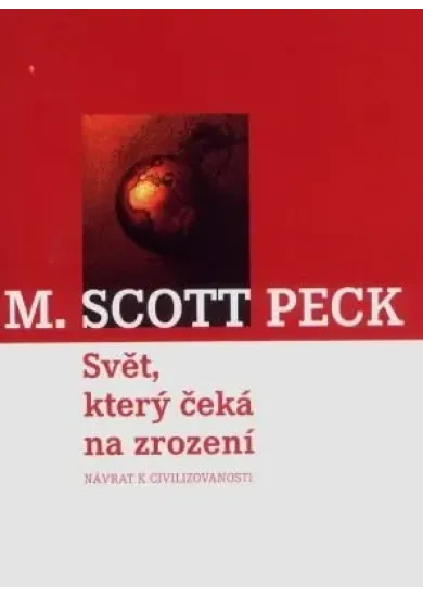 Svět, který čeká na zrození - Návrat k civilizovanosti