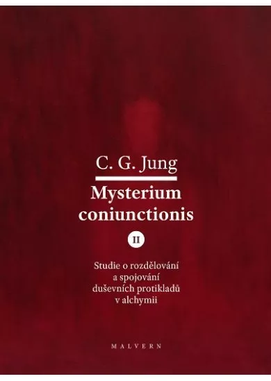 Mysterium Coniunctionis II. - Studie o rozdělování a spojování duševních protikladů v alchymii