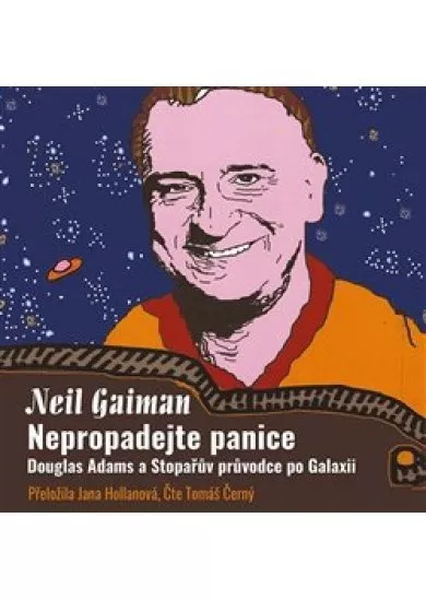 Nepropadejte panice! (1x Audio na CD - MP3) - Douglas Adams a Stopařův průvodce Galaxií