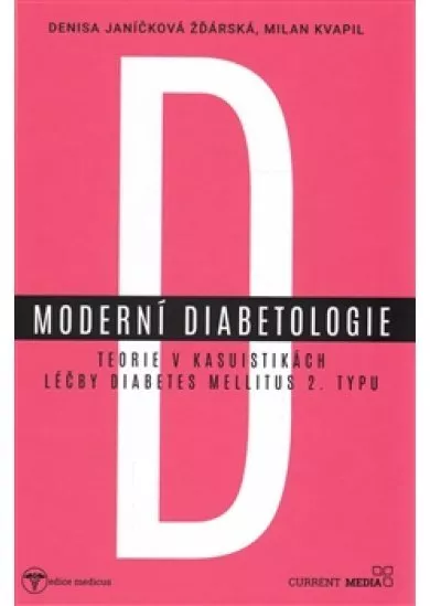 Moderní diabetologie - Teorie v kasuistikách léčby diabetes mellitus 2. typu