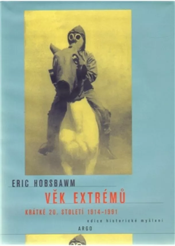 Eric Hobsbawm - Věk extrémů - Krátké dějiny 20. století 1914 - 1991
