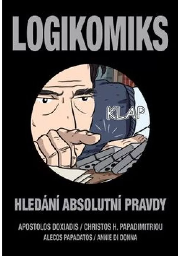Apostolos Doxiadis - Logikomiks - Hledání absolutní pravdy