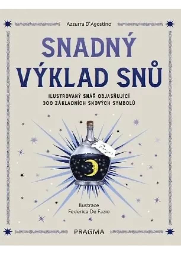 Azzurra D´Agostino - Snadný výklad snů - Ilustrovaný snář objasňující 300 základních snových symbolů