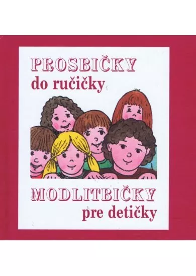 Prosbičky do ručičky – Modlitbičky pre detičky