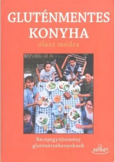Gluténmentes konyha olasz módra /Receptgyűjtemény gluténérzékenyeknek