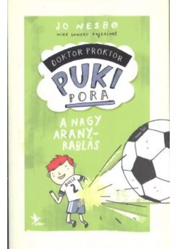 Jo Nesbo - A nagy aranyrablás /Doktor Proktor pukipora 4.