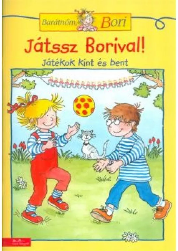 Hanna Sörensen - Játssz Borival! - játékok kint és bent /Barátnőm, Bori