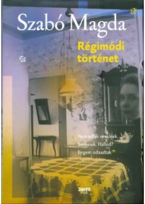 Szabó Magda - Régimódi történet