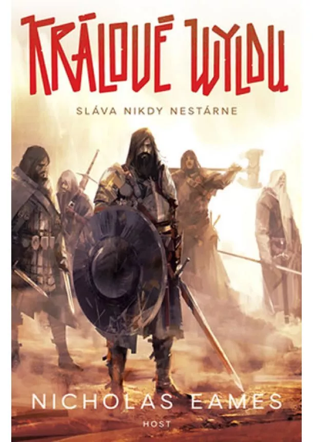 Nicholas Eames - Králové Wyldu - Sláva nikdy nestárne