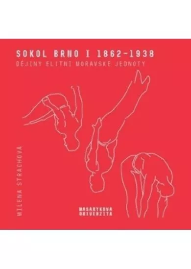 Sokol Brno I (1862-1938) - Dějiny elitní