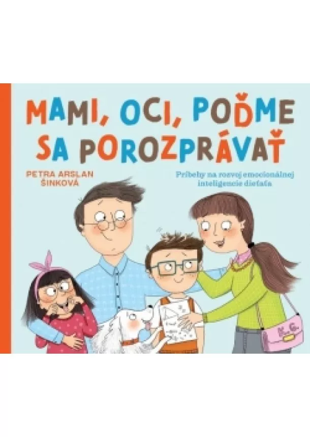 Petra Arslan Šinková - Mami, oci, poďme sa porozprávať - Príbehy na rozvoj emocionálnej inteligencie dieťaťa