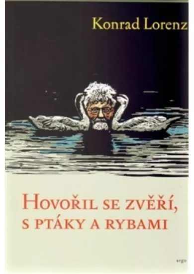 Hovořil se zvěří, ptáky a rybami