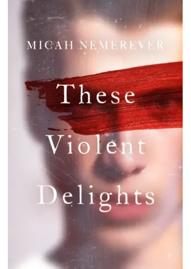 These Violent Delights