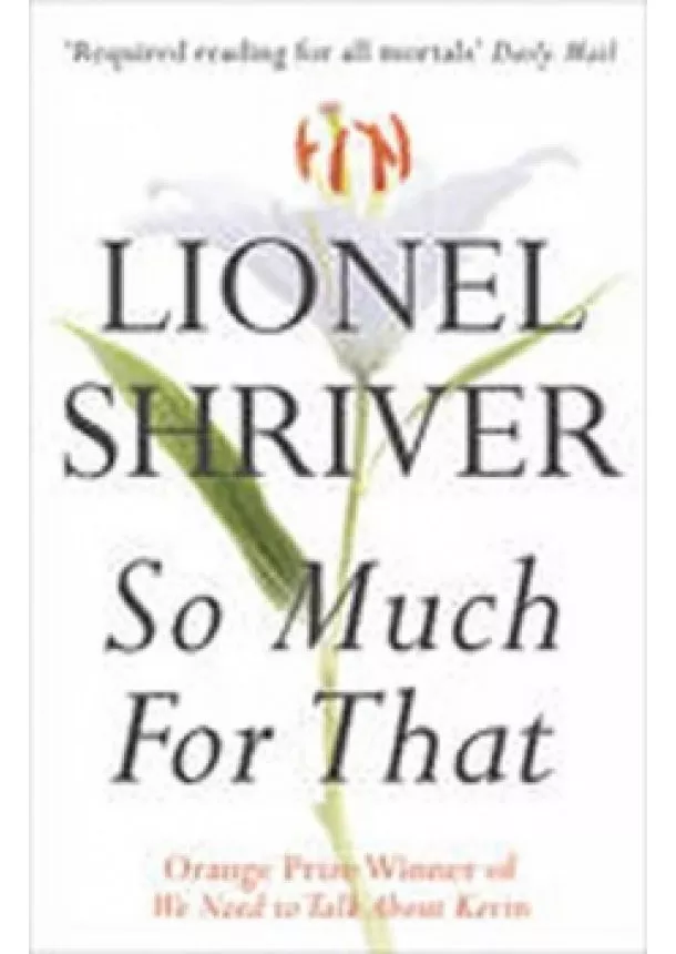Lionel Shriverová - So Much For That
