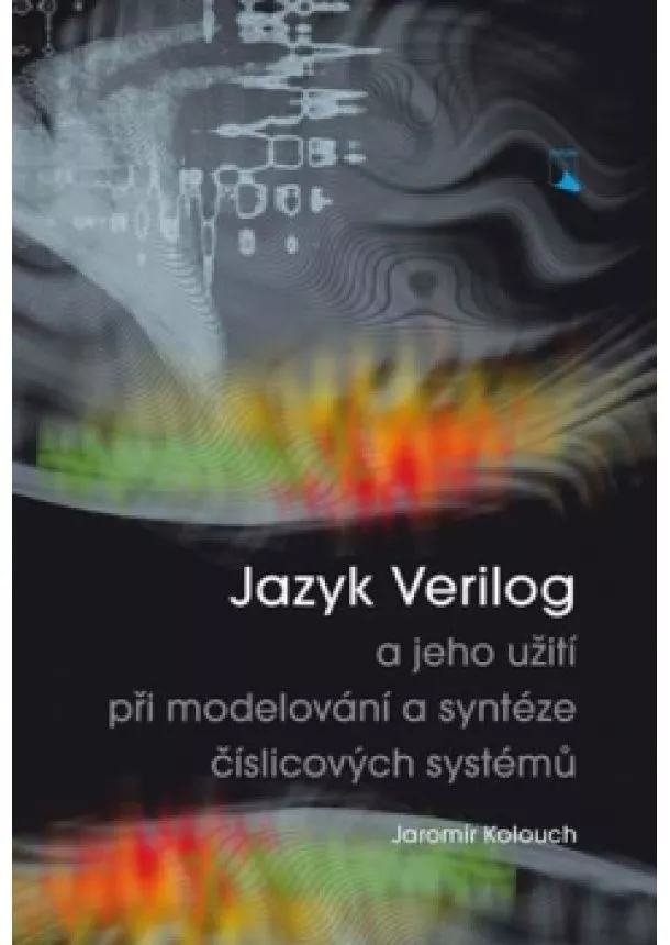 Jaromír Kolouch - Jazyk Verilog a jeho užití při modelován
