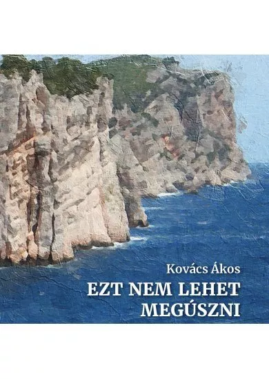 Ezt nem lehet megúszni - novellák, elbeszélések