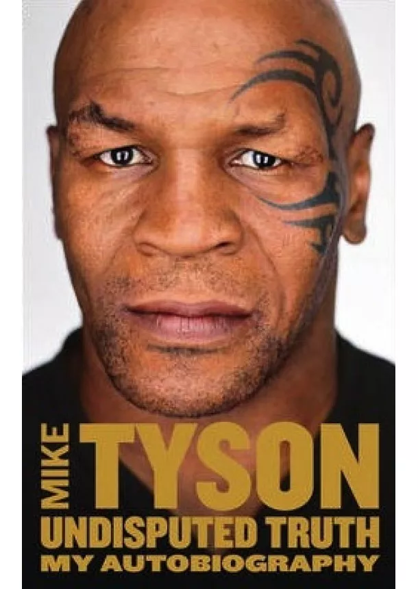 Mike Tyson - MIKE TYSON AUTOBIOGRAPHY