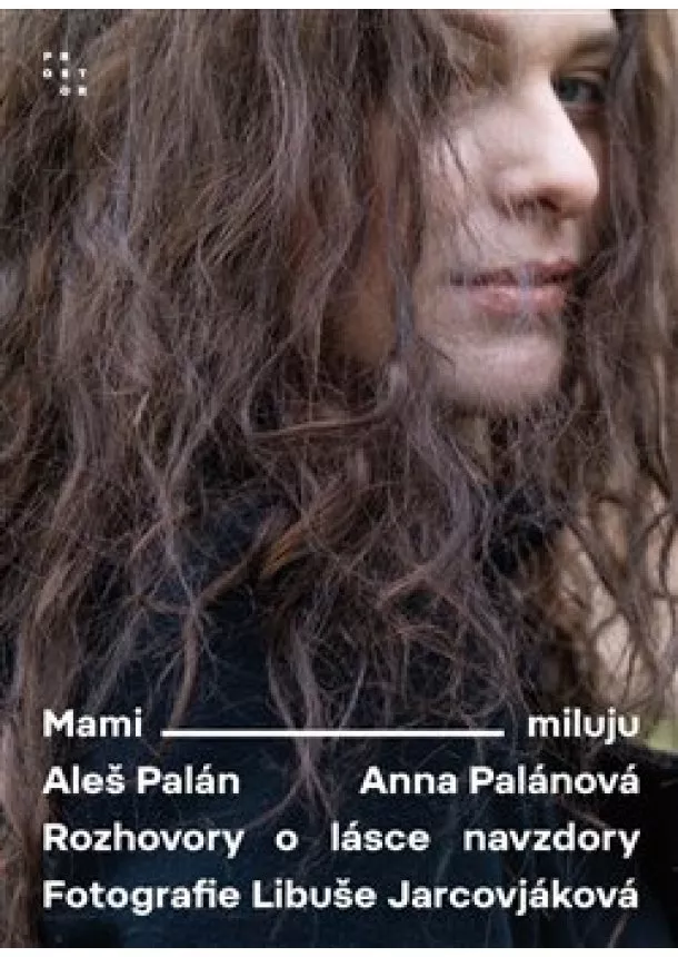 Aleš Palán, Anna Palánová - Mami, miluju - Rozhovory o lásce navzdory