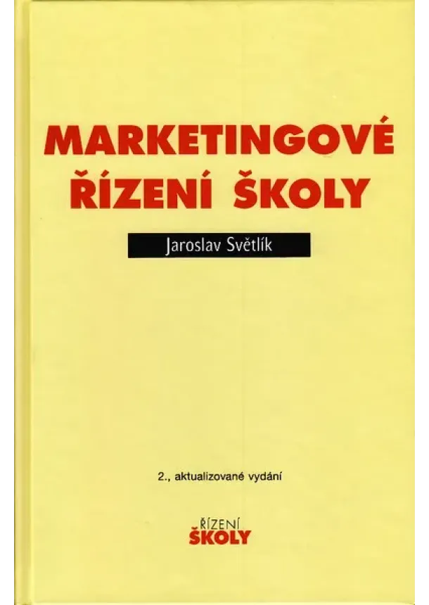 Jaroslav Světlík  - Marketingové řízení školy - 2., aktualizované vydání