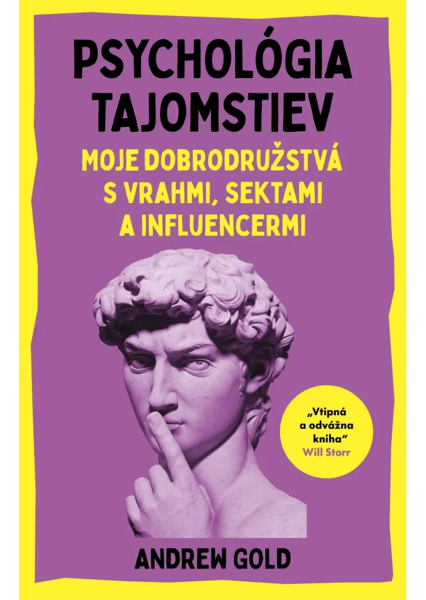 Andrew Gold - Psychológia tajomstiev - Moje dobrodružstvá s vrahmi, sektami a influencermi