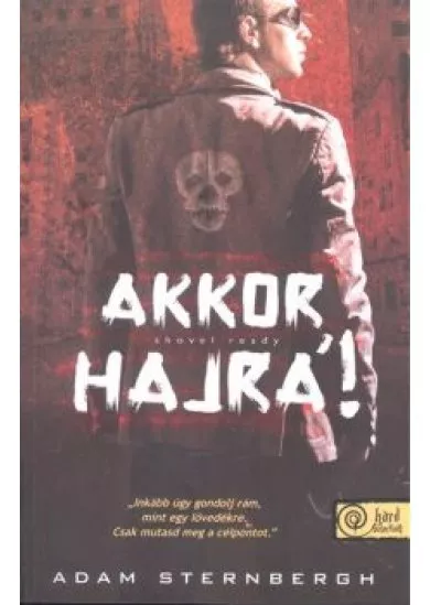 Shovel Ready – Akkor hajrá!