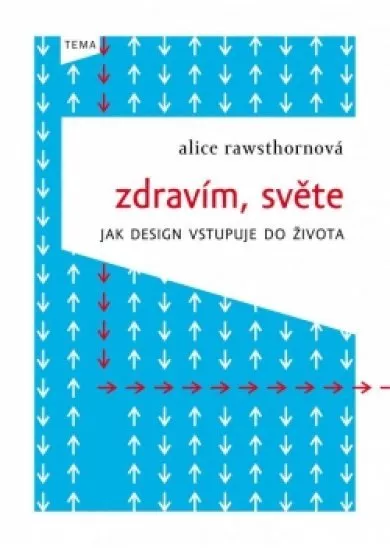 Zdravím, světe - Jak design vstupuje do života