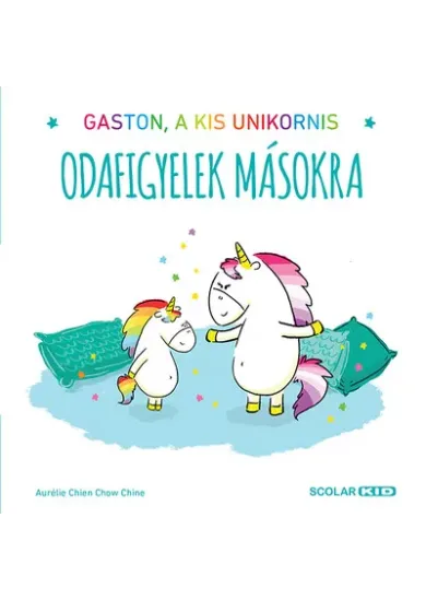 Odafigyelek másokra - Gaston, a kis unikornis