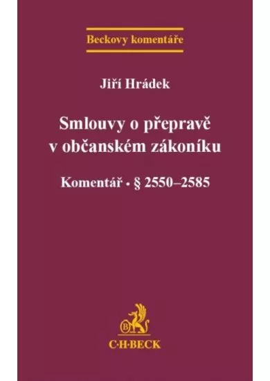 Smlouvy o přepravě v občanském zákoníku - Komentář. § 2550 - 2585