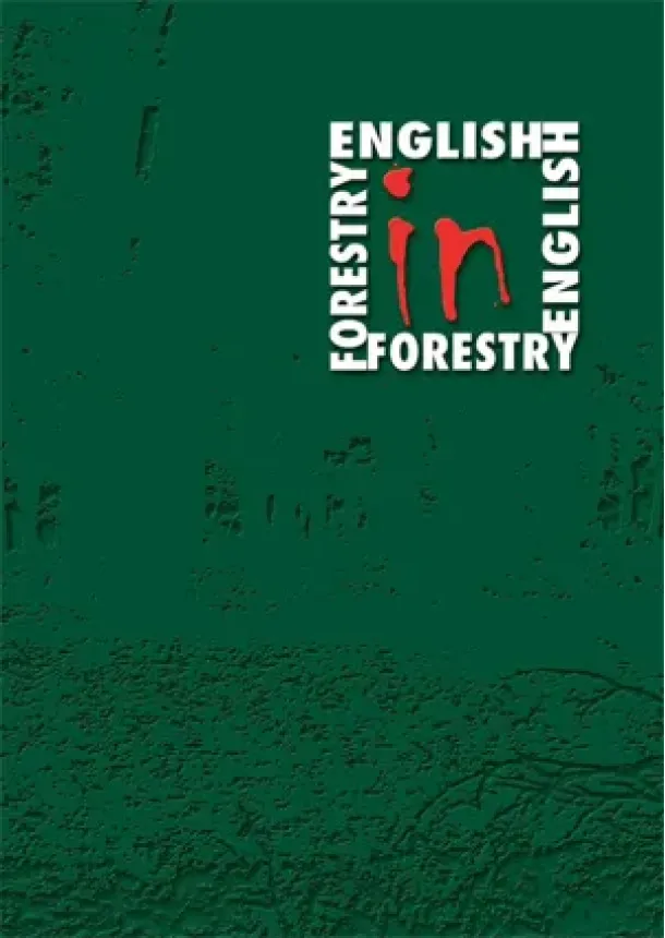 Kolektiv autorů - English in forestry - forestry in english