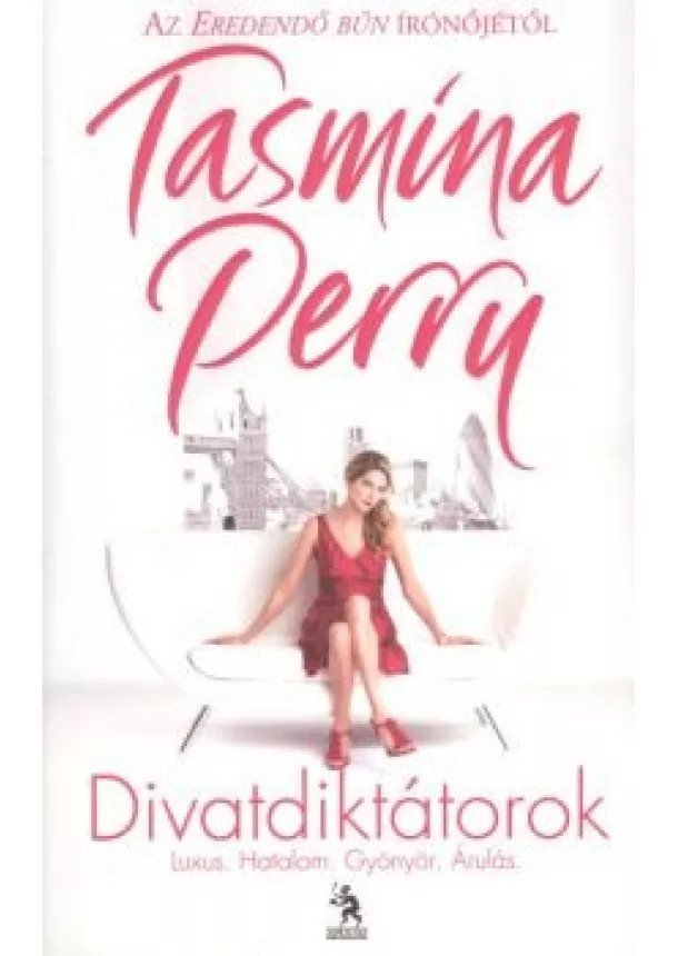 TASMINA PERRY - DIVATDIKTÁTOROK