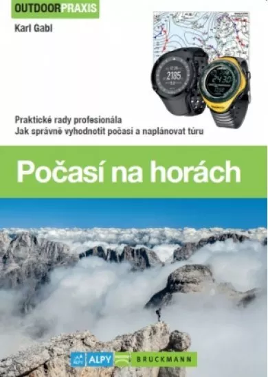 Počasí na horách (Praktické rady profesionála) - Jak správně vyhodnotit počasí a naplánovat túru