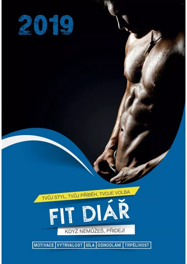 Stanislava Holomková, Kamila Štreitová - Fit diář 2019 pro muže - Když nemůžeš, přidej!
