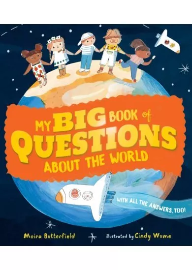 My Big Book of Questions About the World (with all the Answers, too!)