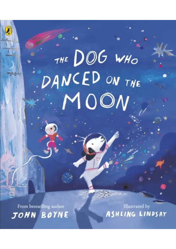 John Boyne - The Dog Who Danced on the Moon
