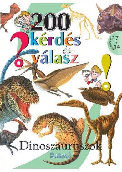 200 kérdés és válasz - Dinoszauruszok