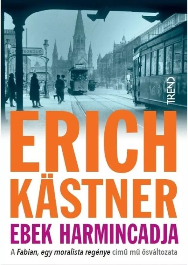 Erich Kastner - Ebek harmincadja