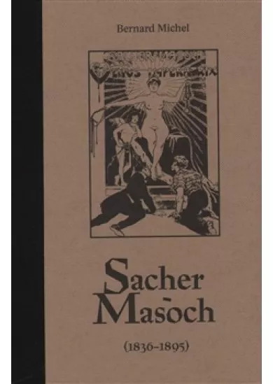 Sacher-Masoch - (1836-1895)