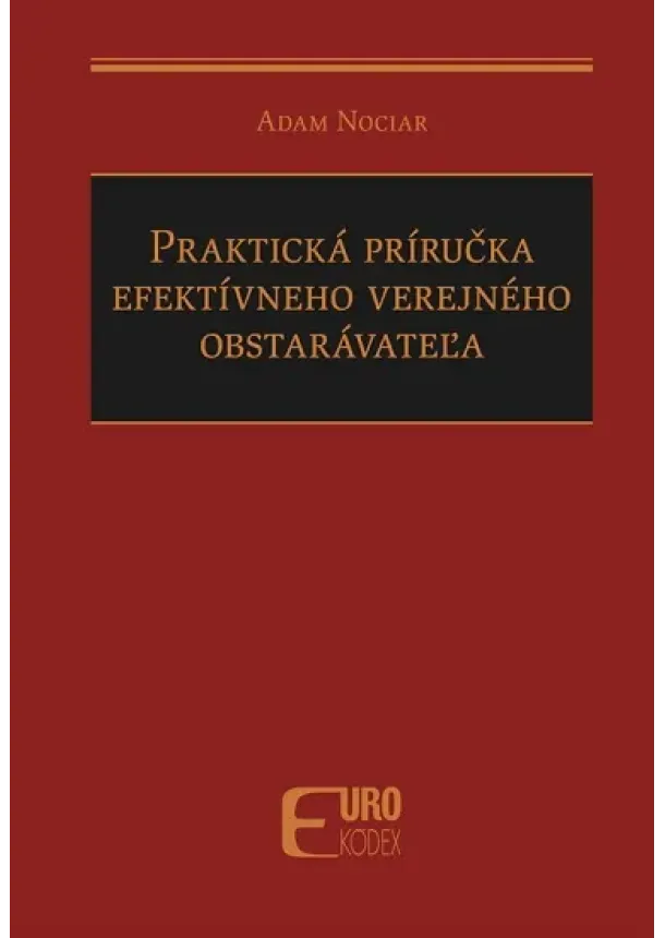 Adam Nociar - Praktická príručka efektívneho verejného obstarávateľa