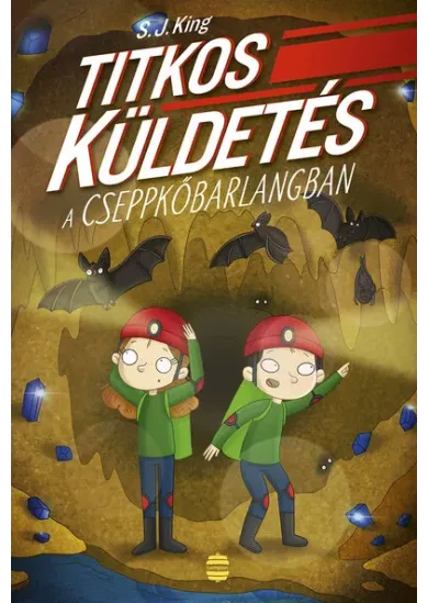 Titkos küldetés a cseppkőbarlangban