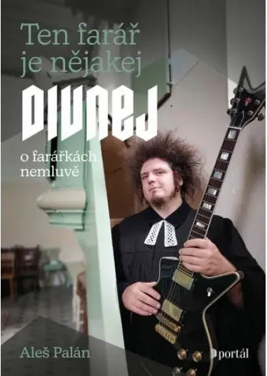 Ten farář je nějakej divnej - o farářkách nemluvě