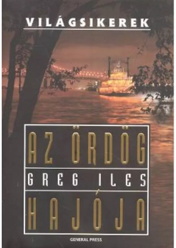 Greg Iles - AZ ÖRDÖG HAJÓJA /VILÁGSIKEREK
