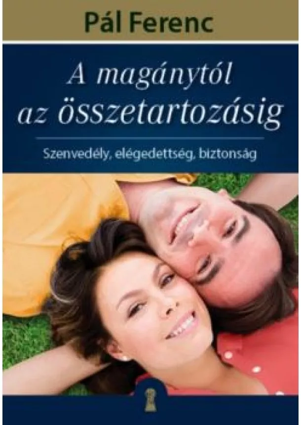 Pál Ferenc - A magánytól az összetartozásig /Szenvedély, elégedettség, biztonság