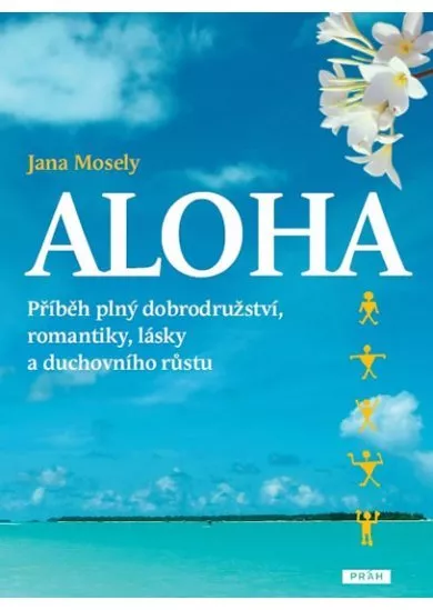 Aloha - Příběh plný dobrodružství, romantiky, lásky a duchovního růstu