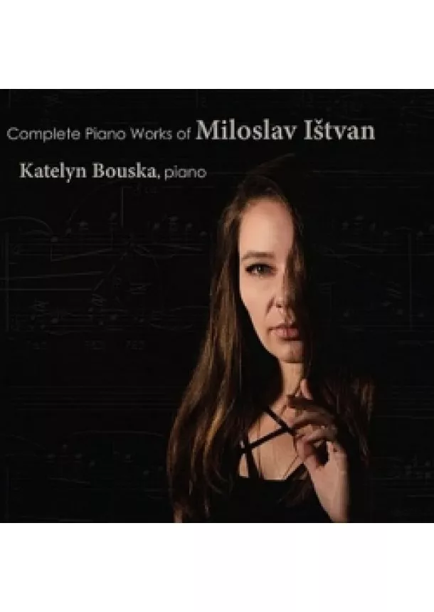Katelyn Bouska, Český rozhlas/Radioservis - Miloslav Ištvan: Kompletní klavírní dílo