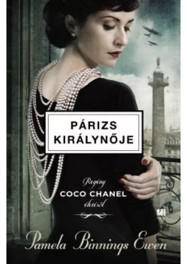 Pamela Binnings Ewen - Párizs királynője - Regény Coco Chanel életéről