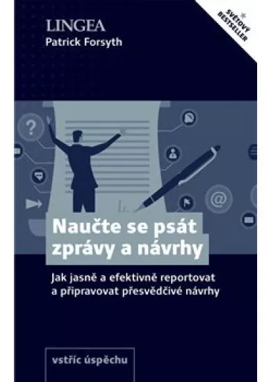 Naučte se psát zprávy a návrhy - Jak jasně a efektivně reportovat a připravovat přesvědčivé návrhy