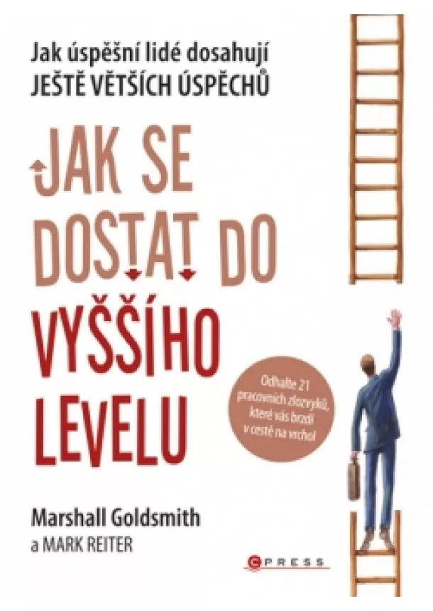 Marshall Goldsmith, Mark Reiter - Jak se dostat do vyššího levelu
