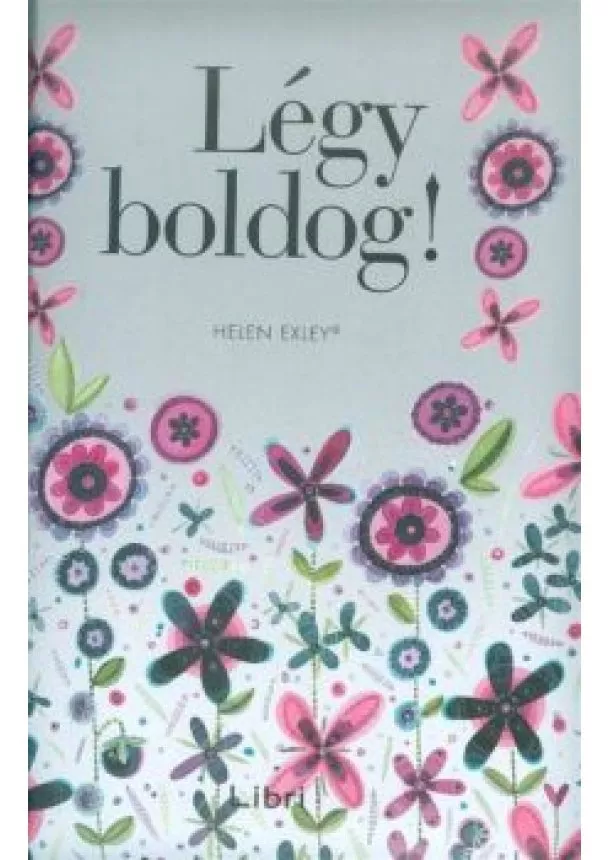 HELEN EXLEY - LÉGY BOLDOG!